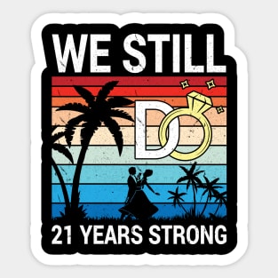 Husband Wife Married Anniversary We Still Do 21 Years Strong Sticker